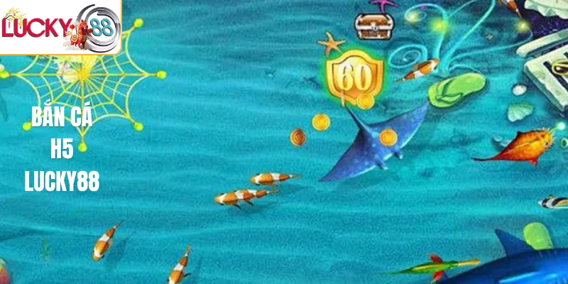 Bắn cá H5 LUCKY88