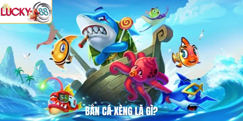 Bắn cá Xèng là gì?
