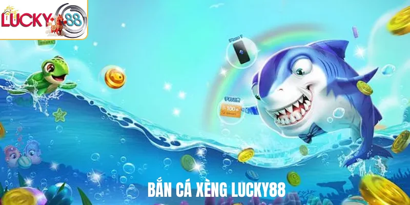 Bắn cá Xèng LUCKY88