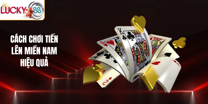 Cách chơi tiến lên miền nam hiệu quả