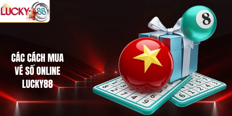 Các cách mua vé số Online LUCKY88