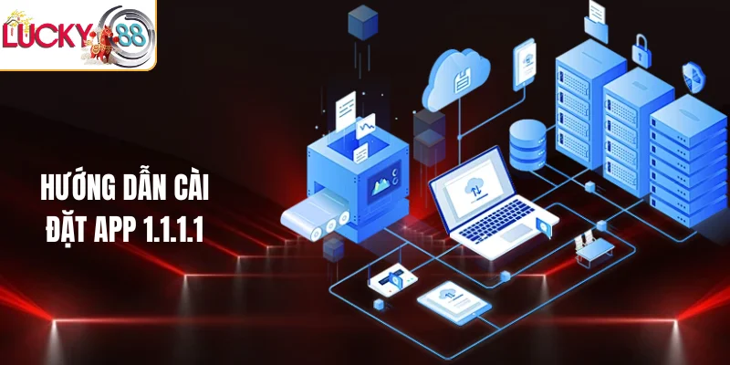 Hướng dẫn cài đặt app 1.1.1.1