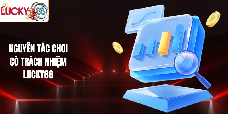 Nguyên tắc chơi có trách nhiệm LUCKY88
