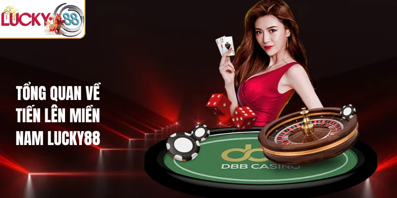 Tổng quan về tiến lên miền nam LUCKY88