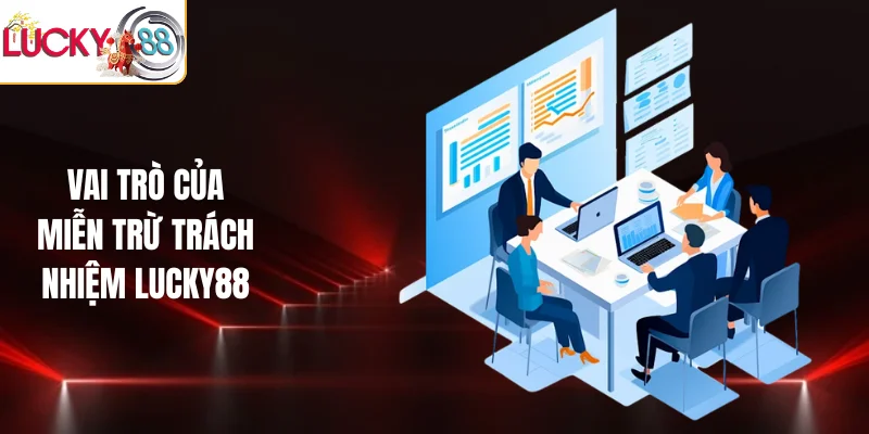Vai trò của miễn trừ trách nhiệm LUCKY88